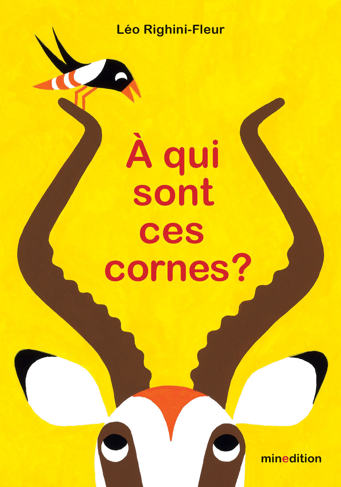 À qui sont ces cornes ? - Léo Righini-Fleur - MINEDITION