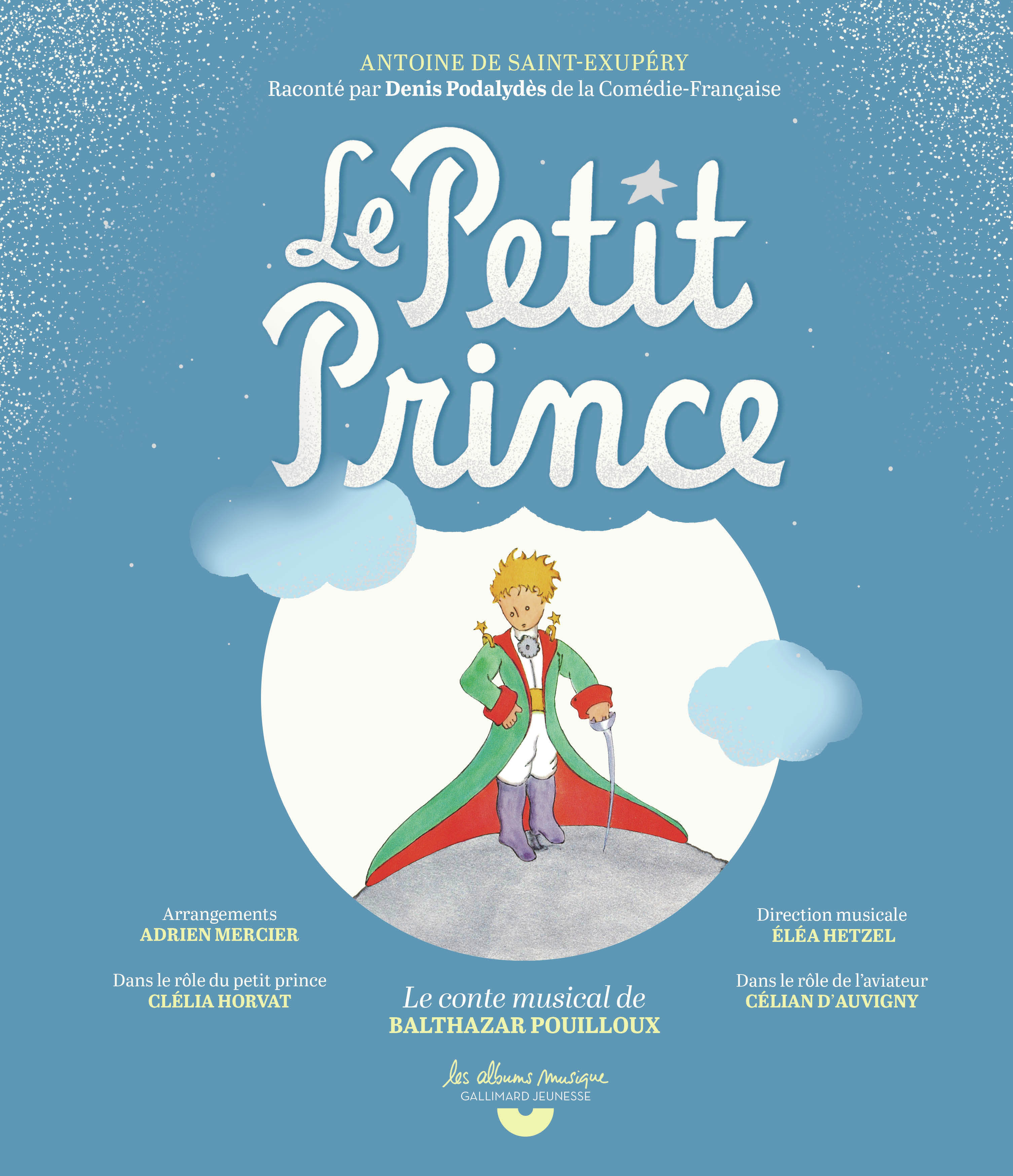 Le Petit Prince, le conte musical - Antoine de Saint-Exupéry, Denis Podalydès - GALLIMARD JEUNE