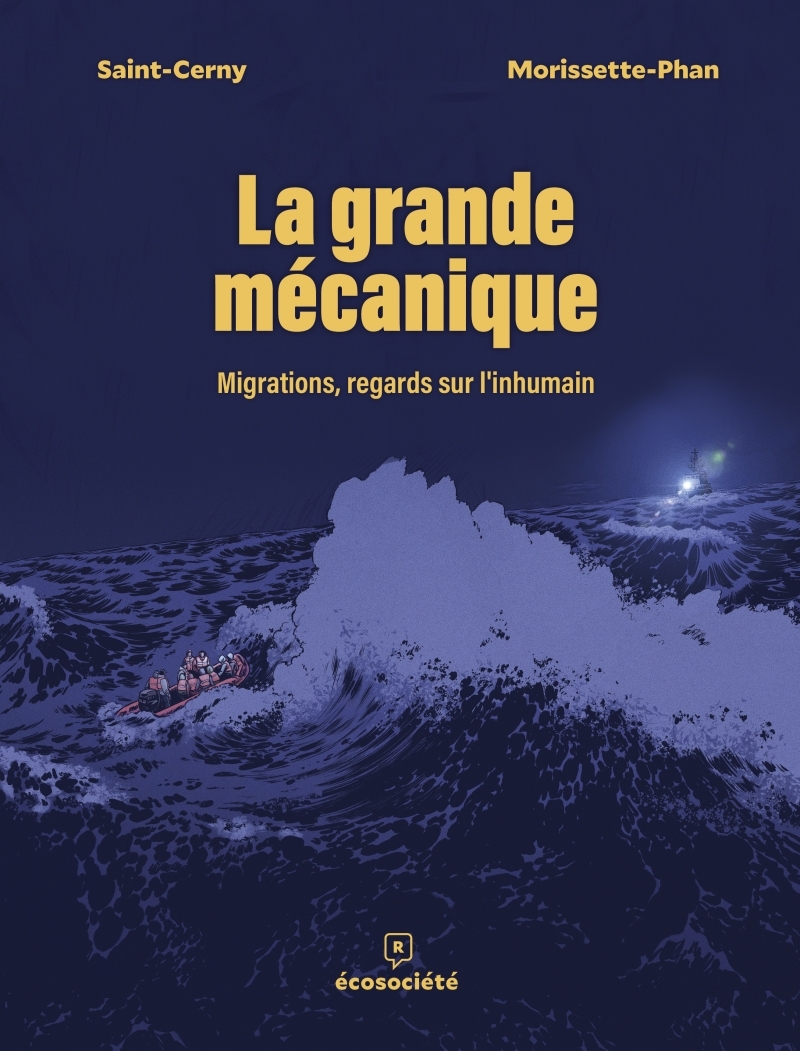 La grande mécanique - Migrations, regards sur l’inhumain - Anne-Marie SAINT-CERNY - ECOSOCIETE