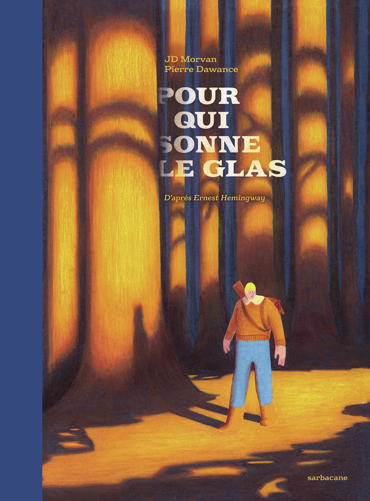 Pour qui sonne le glas - Jean-David Morvan, Pierre Dawance, JD Morvan, Ernest Hemingway - SARBACANE