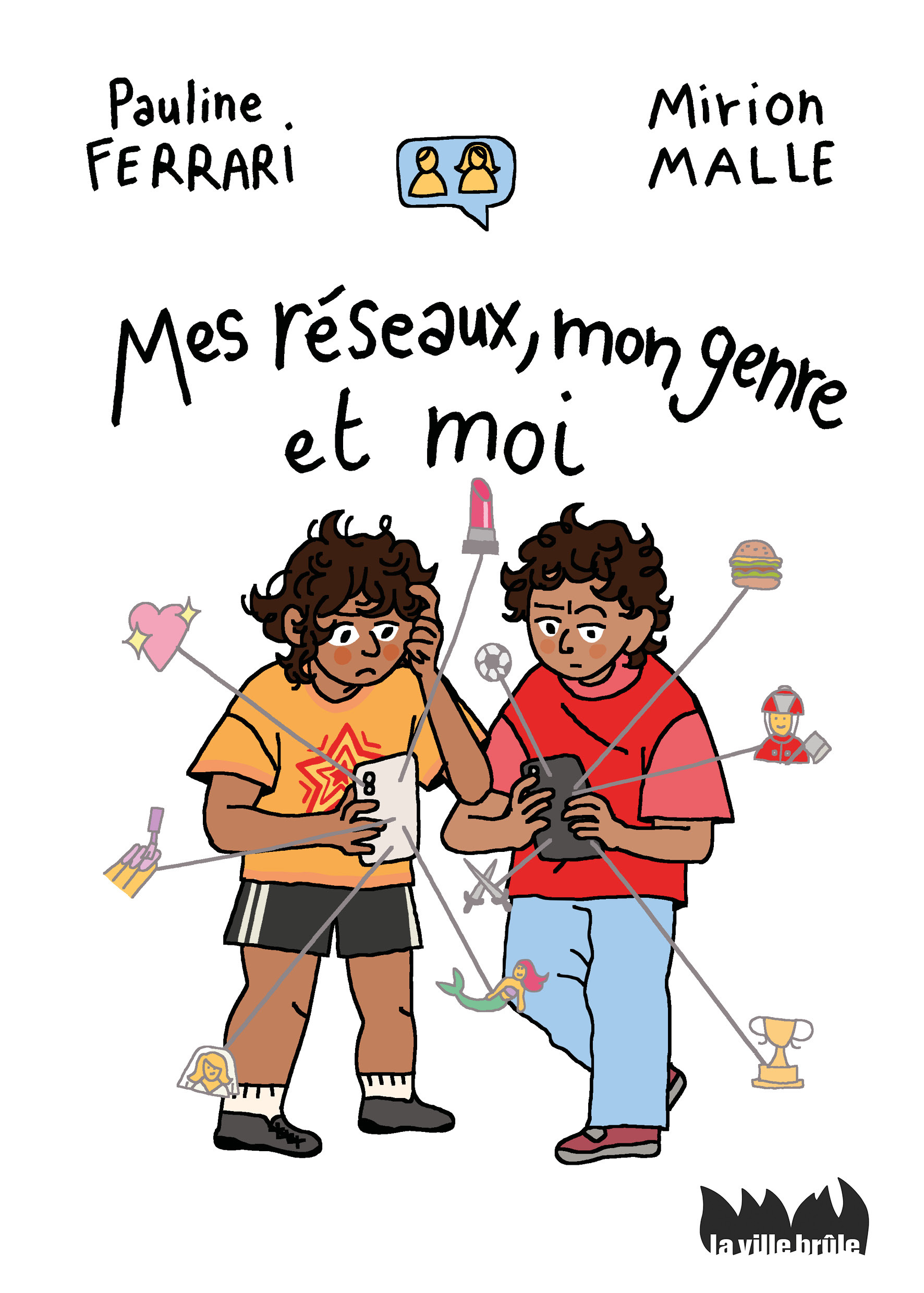 Mes réseaux, mon genre et moi - Pauline Ferrari - VILLE BRULE