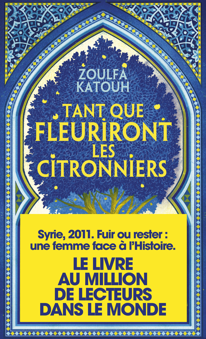 Tant que fleuriront les citronniers - Zoulfa Katouh - 10 X 18