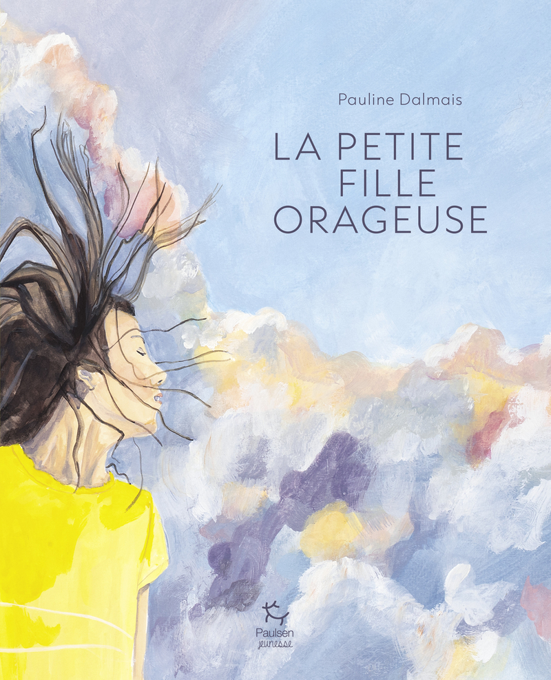 La Petite fille orageuse - Pauline DALMAIS - PAULSEN