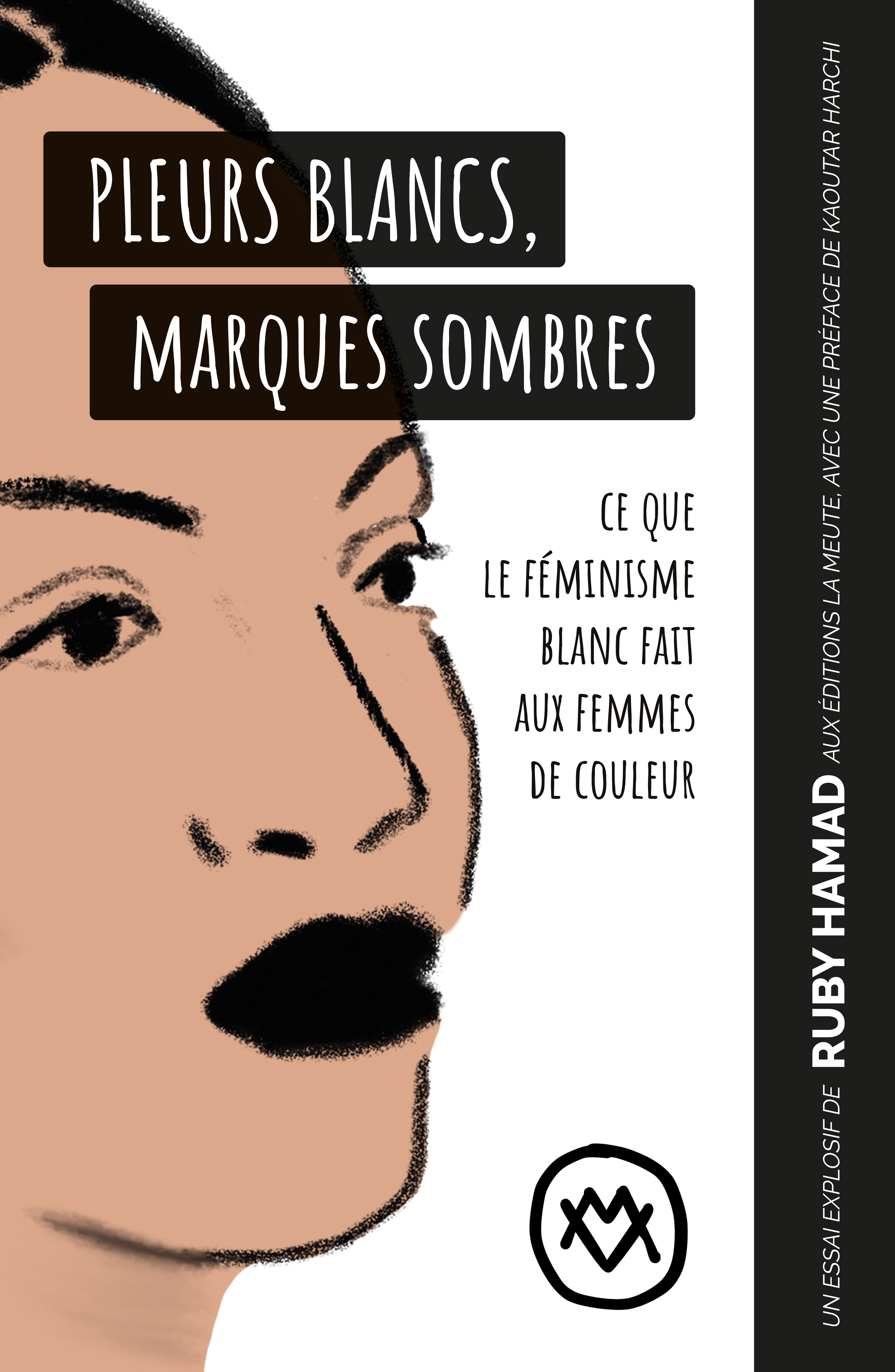 Pleurs blancs, marques sombres - Ruby Hamad, Kaoutar Harchi - LA MEUTE