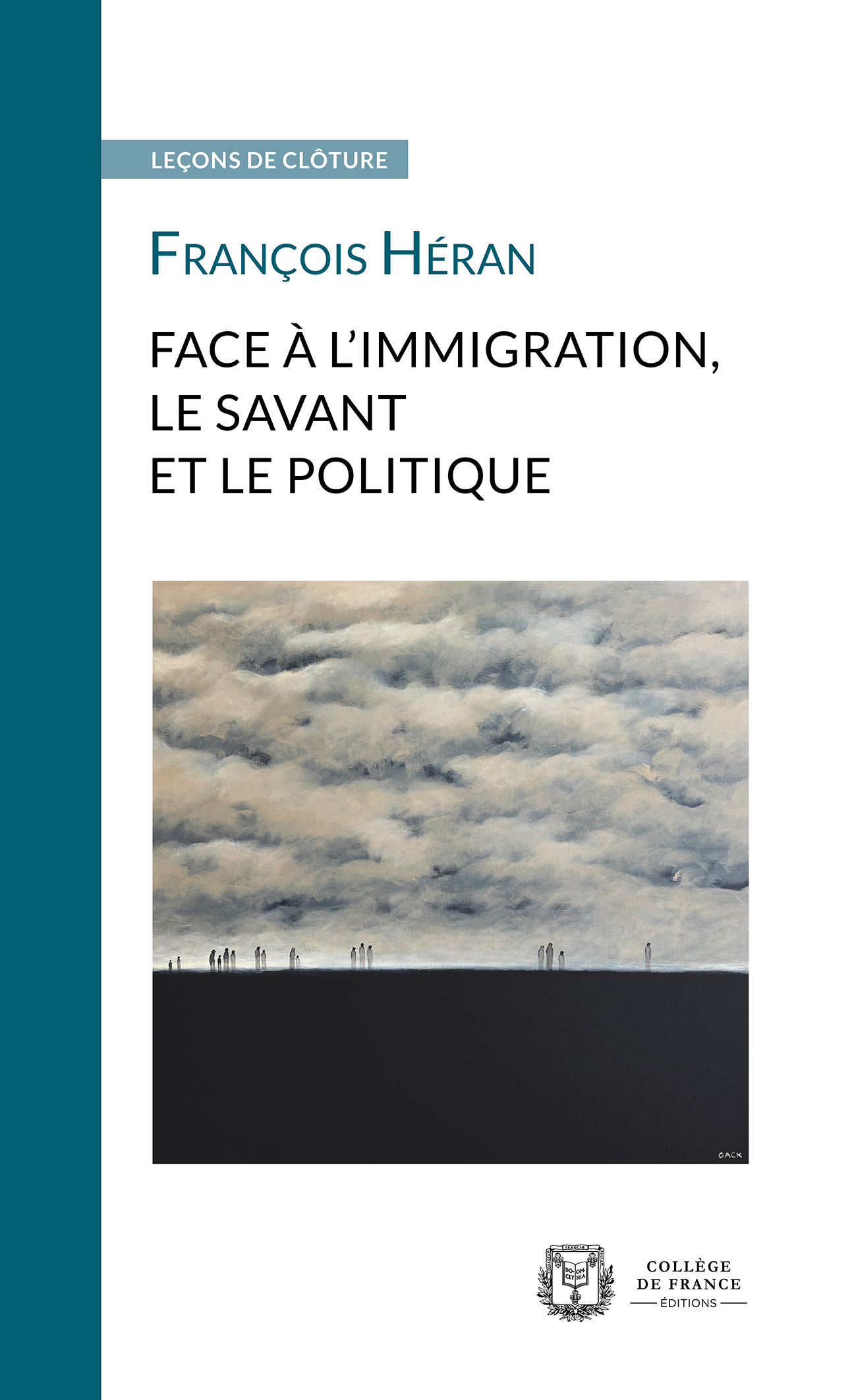 Face à l'immigration, le savant et le politique -  Heran Francois, François Heran - COLLEGE FRANCE