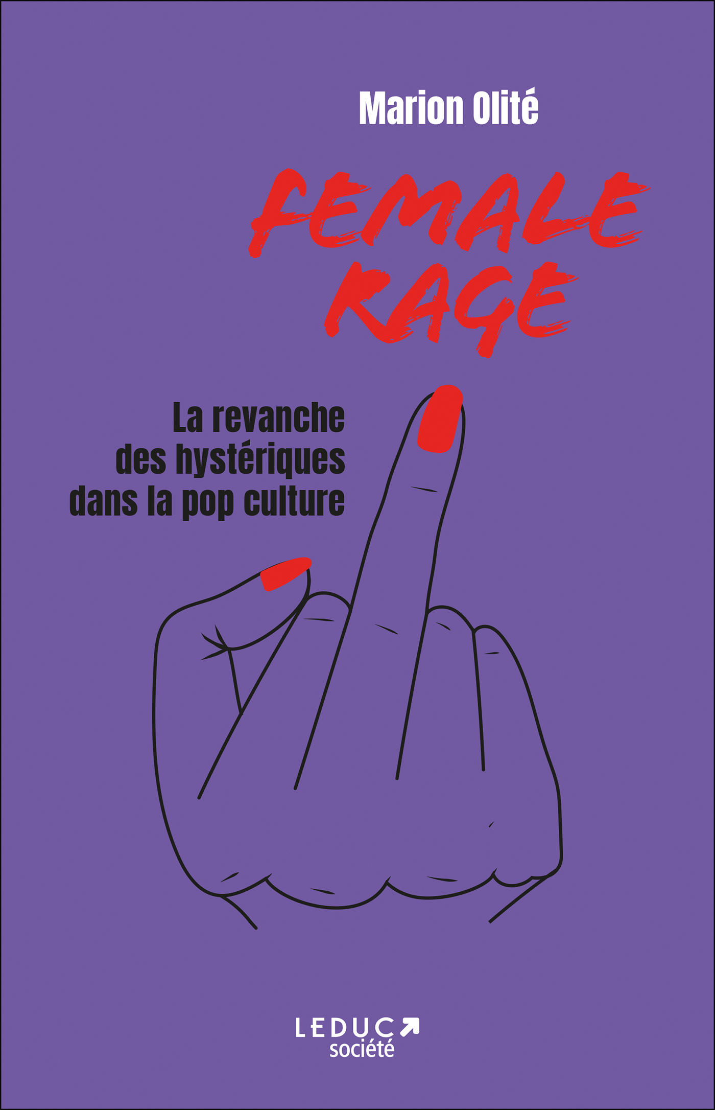 Female Rage - Marion OLITE - LEDUC SOCIETE