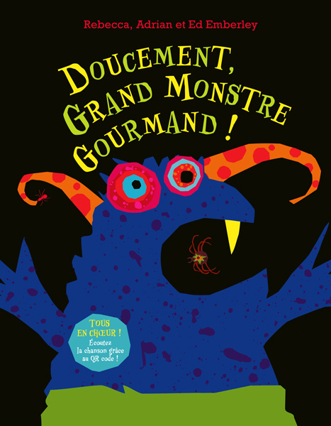 Doucement, grand monstre gourmand ! -  Emberley Ed, Adrian Emberley, Rebecca Emberley - KALEIDOSCOPE
