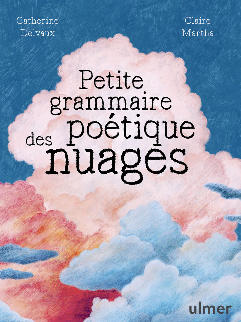 Petite grammaire poétique des nuages - Catherine Delvaux - ULMER