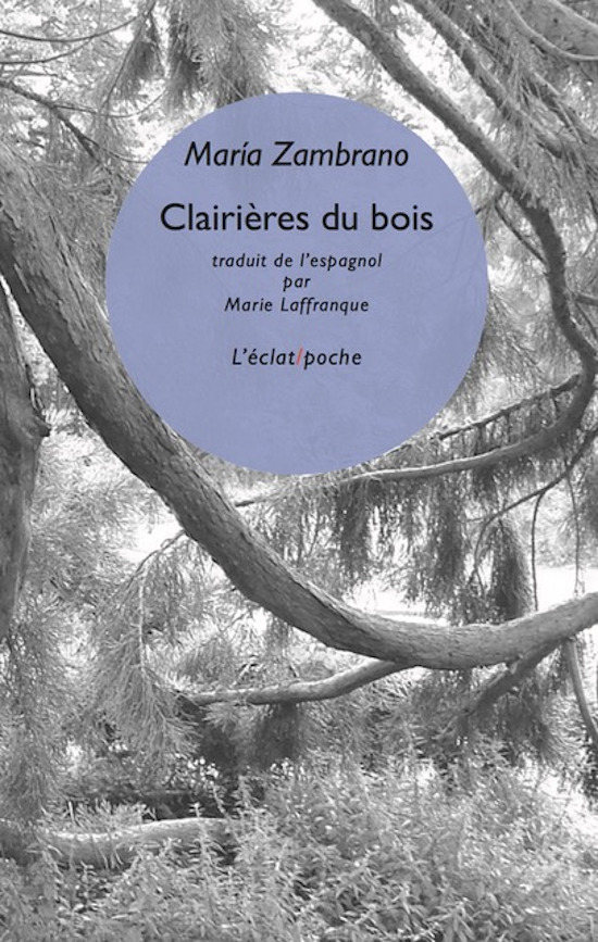 Clairières du bois - Maria ZAMBRANO - ECLAT