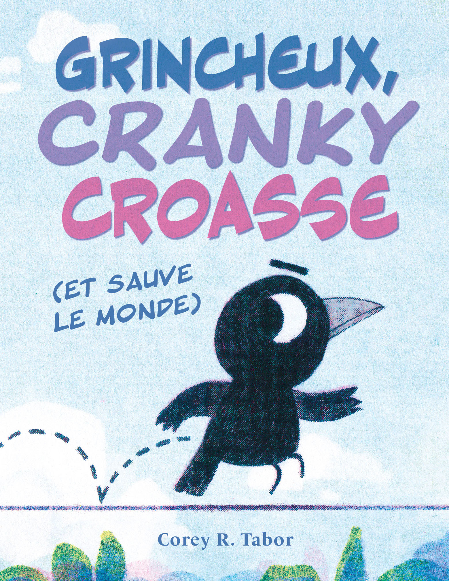 Grincheux, Cranky croasse (et sauve le monde) - Corey R. Tabor - GENEVRIER