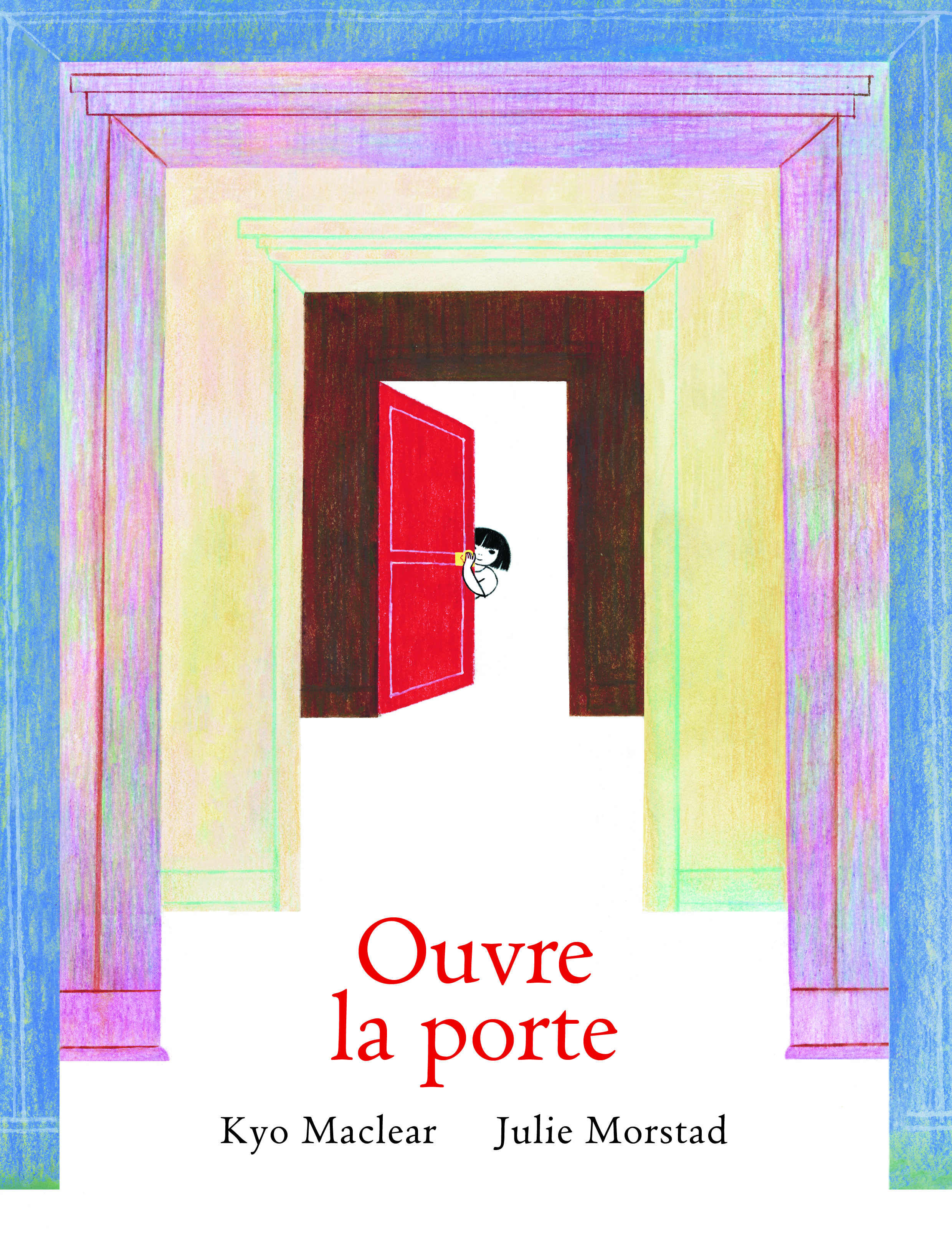 Ouvre la porte - Kyo Maclear - PASTEQUE