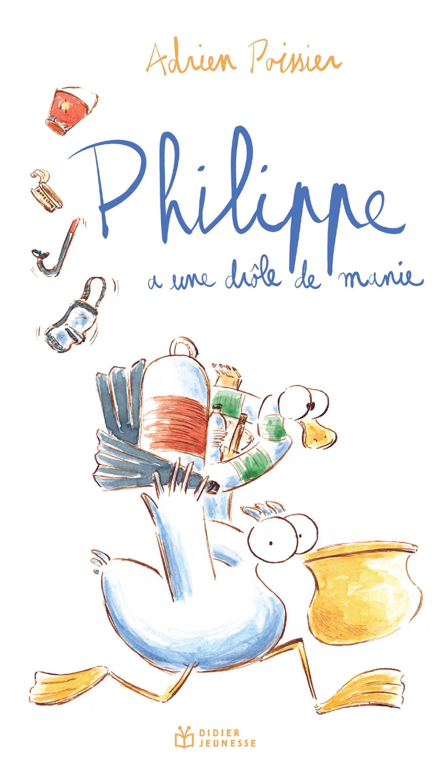 Philippe a une drôle de manie -  - DIDIER JEUNESSE