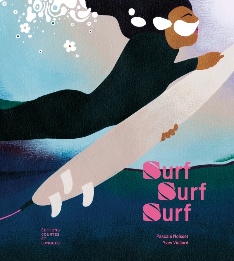 Surf, Surf, Surf - Pascale Moisset - COURTES LONGUES