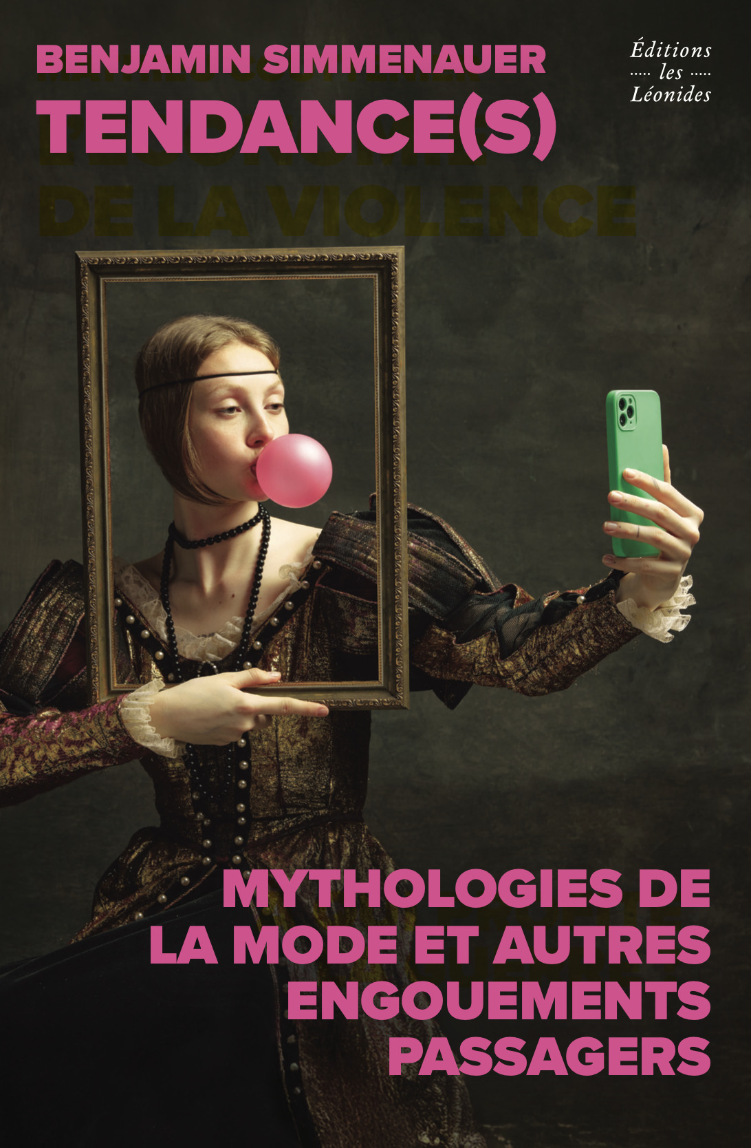 Tendances : mythologies de la mode et autres engouements passagers - Benjamin Simmenauer - LES LEONIDES