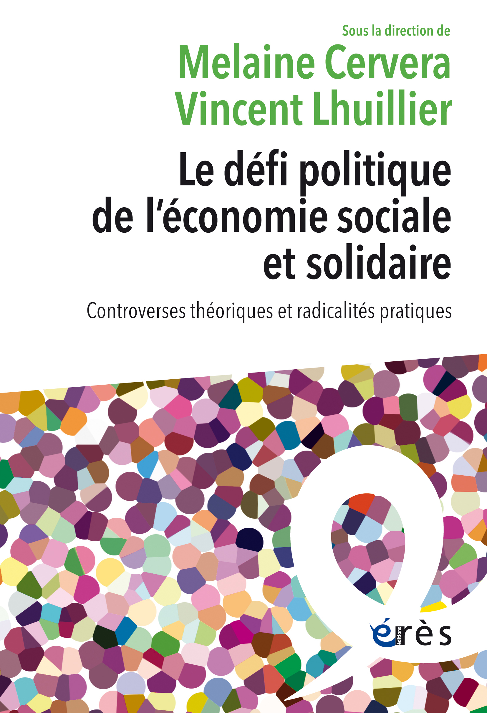 Le défi politique de l'économie sociale et solidaire - Vincent Lhuillier, Mélaine Cervera - ERES