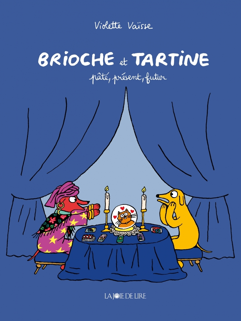 Brioche et Tartine - Pâté, présent, futur - Violette VAISSE - LA JOIE DE LIRE