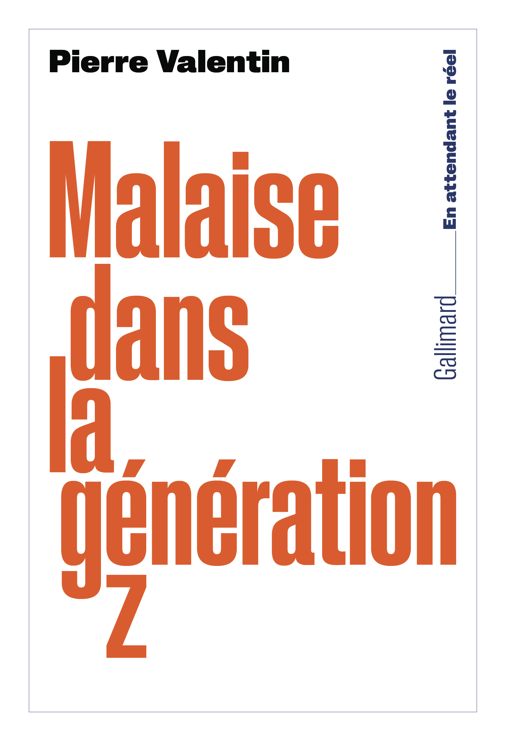 Malaise dans la génération Z - Pierre Valentin - GALLIMARD