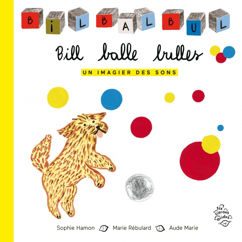 Bilbalbul - Marie RÉBULARD, Sophie HAMON - SIX CITRONS