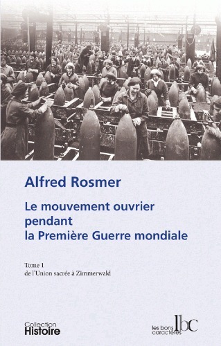 1. Le mouvement ouvrier pendant la première guerre mondiale T01 - Alfred Rosmer - BONS CARACTERES