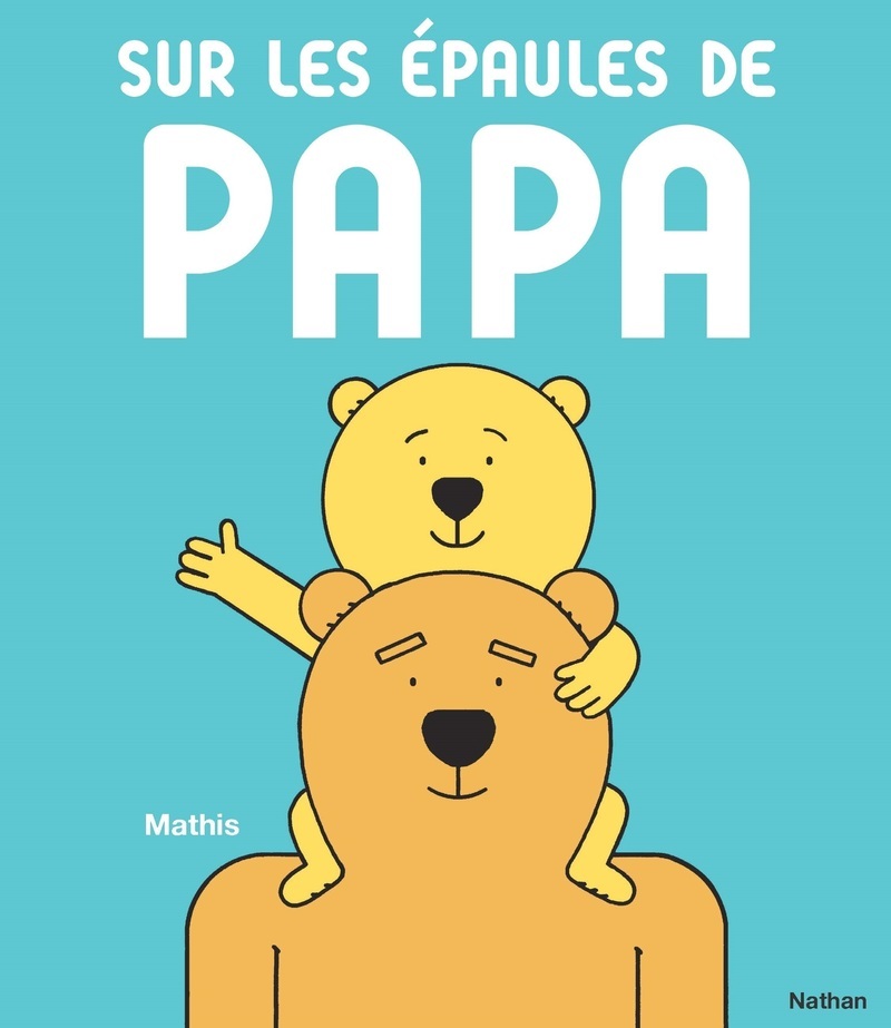 Sur les épaules de papa -  Mathis - NATHAN