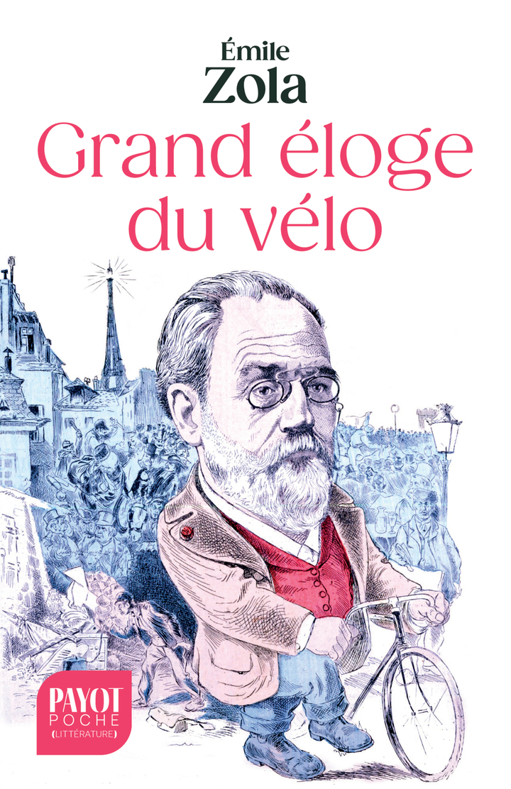 Grand éloge du vélo - Émile Zola, Antoine de Baecque - PAYOT