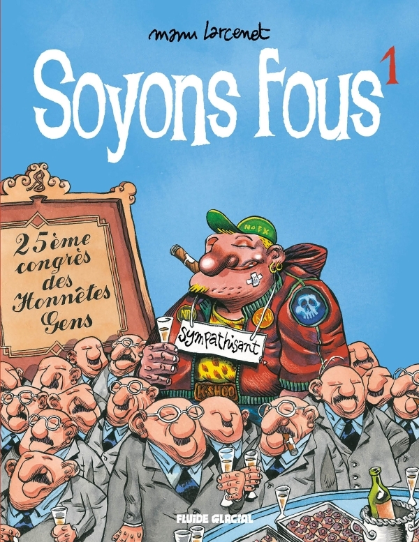 Soyons fous - Tome 01 - Manu Larcenet - FLUIDE GLACIAL