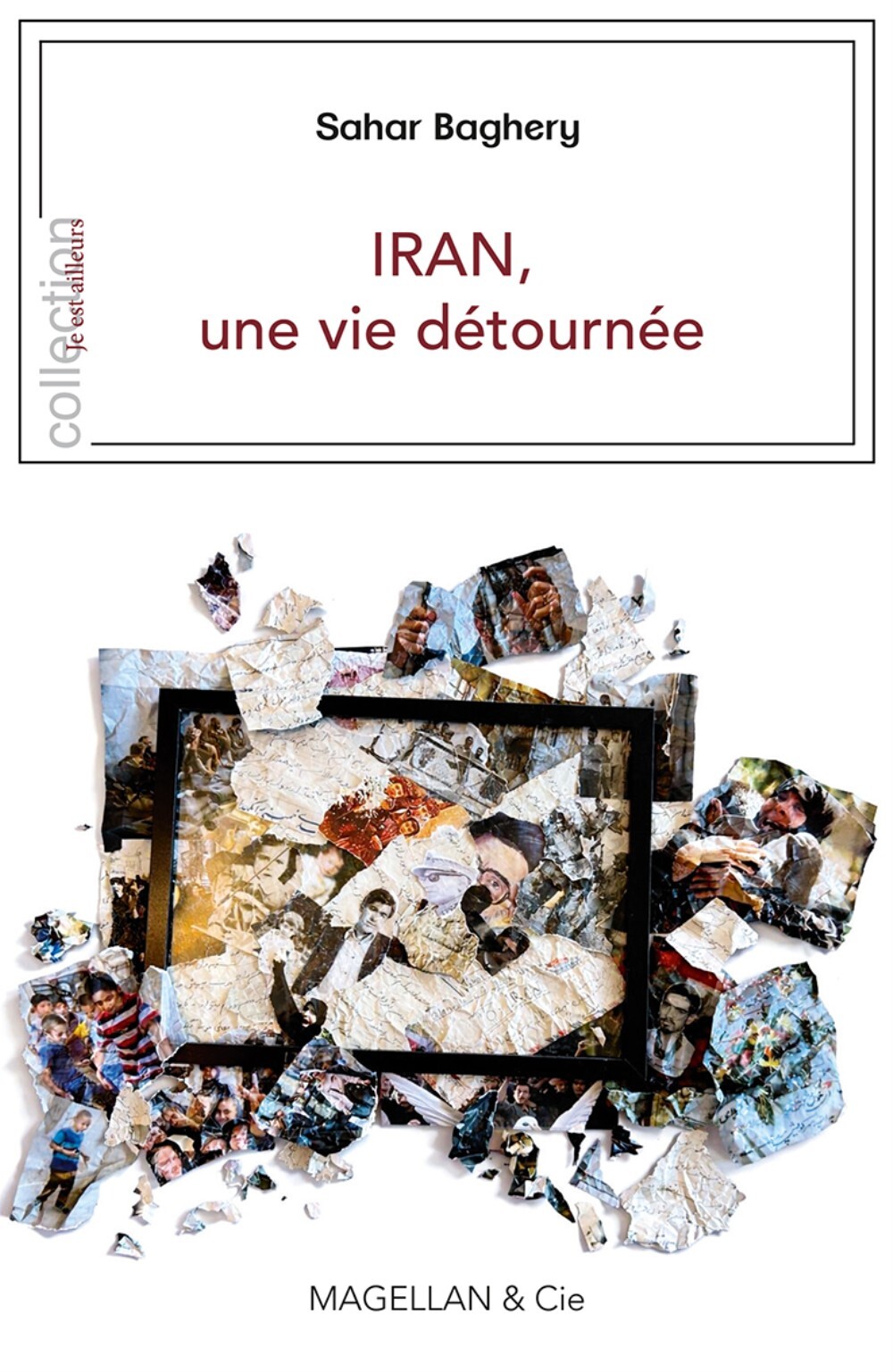 IRAN, UNE VIE DETOURNEE -  SAHAR BAGHERY - MAGELLAN ET CIE