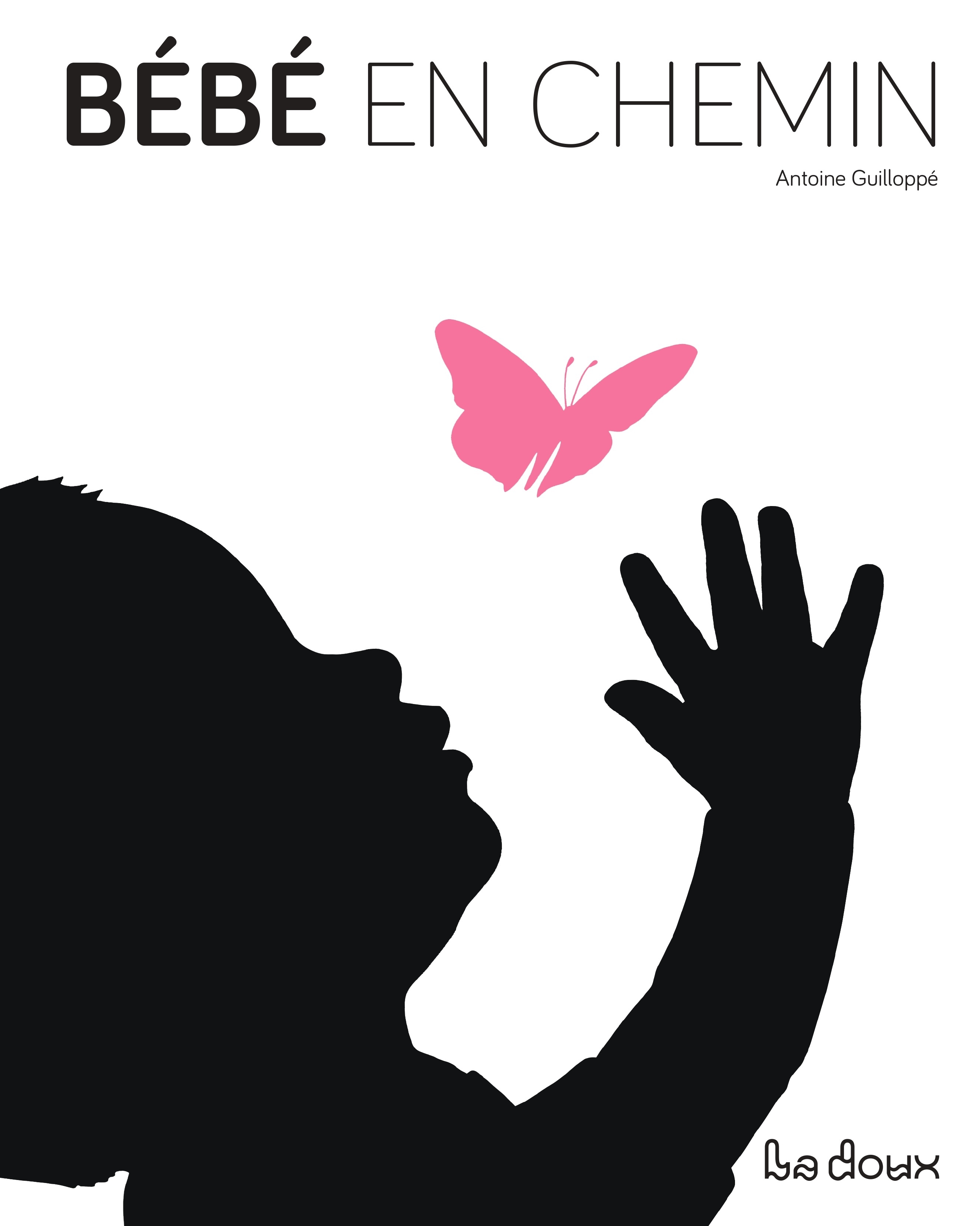 Bébé en chemin - Antoine Guilloppé - LA DOUX