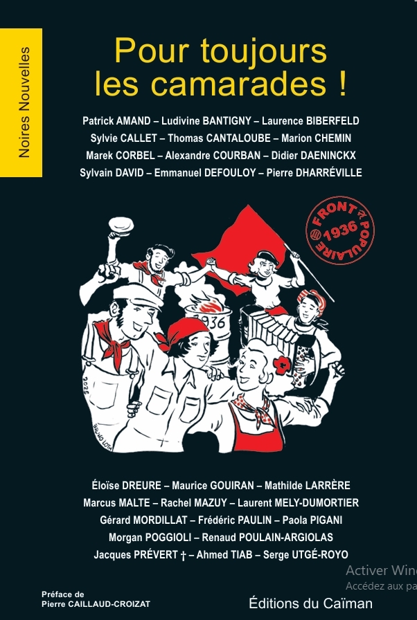 Pour toujours les camarades ! - Didier Daeninckx, Thomas Cantaloube, Mathilde Larrère, PATRICK AMAND, Ludivine Bantigny, Laurence Biberfeld, Sylvie Callet, Marion Chemin, Corbel Marek, Alexandre Courban, Sylvain David, Emmanuel Defouloy, Pierre Dharrevill