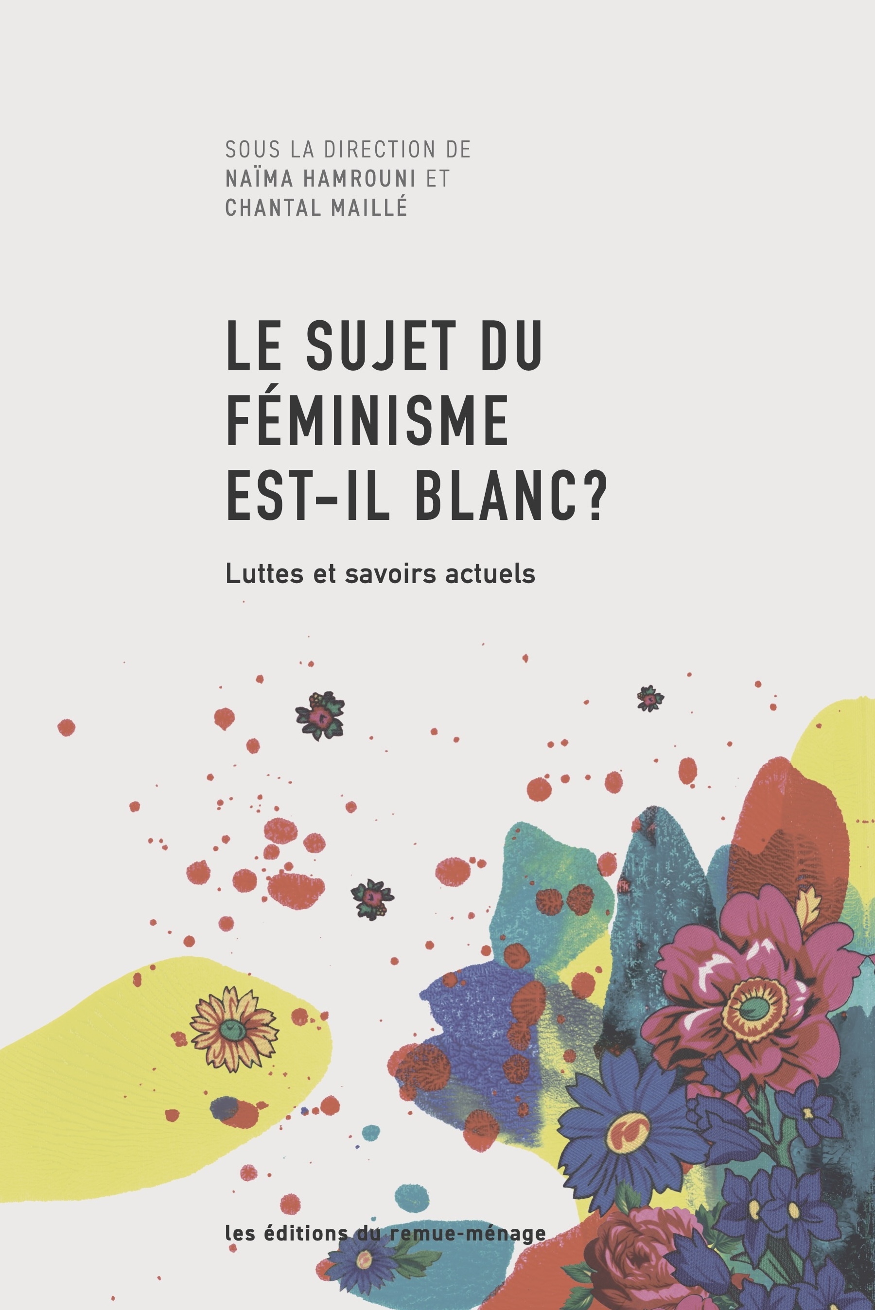 Sujet du féminisme est-il blanc ? (Le) - Naïma Hamrouni, Chantal Maillé - REMUE MENAGE