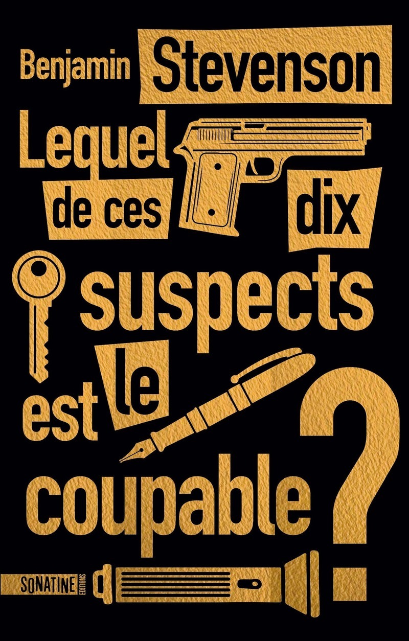 Lequel de ces dix suspects est le coupable ? - Benjamin Stevenson - SONATINE