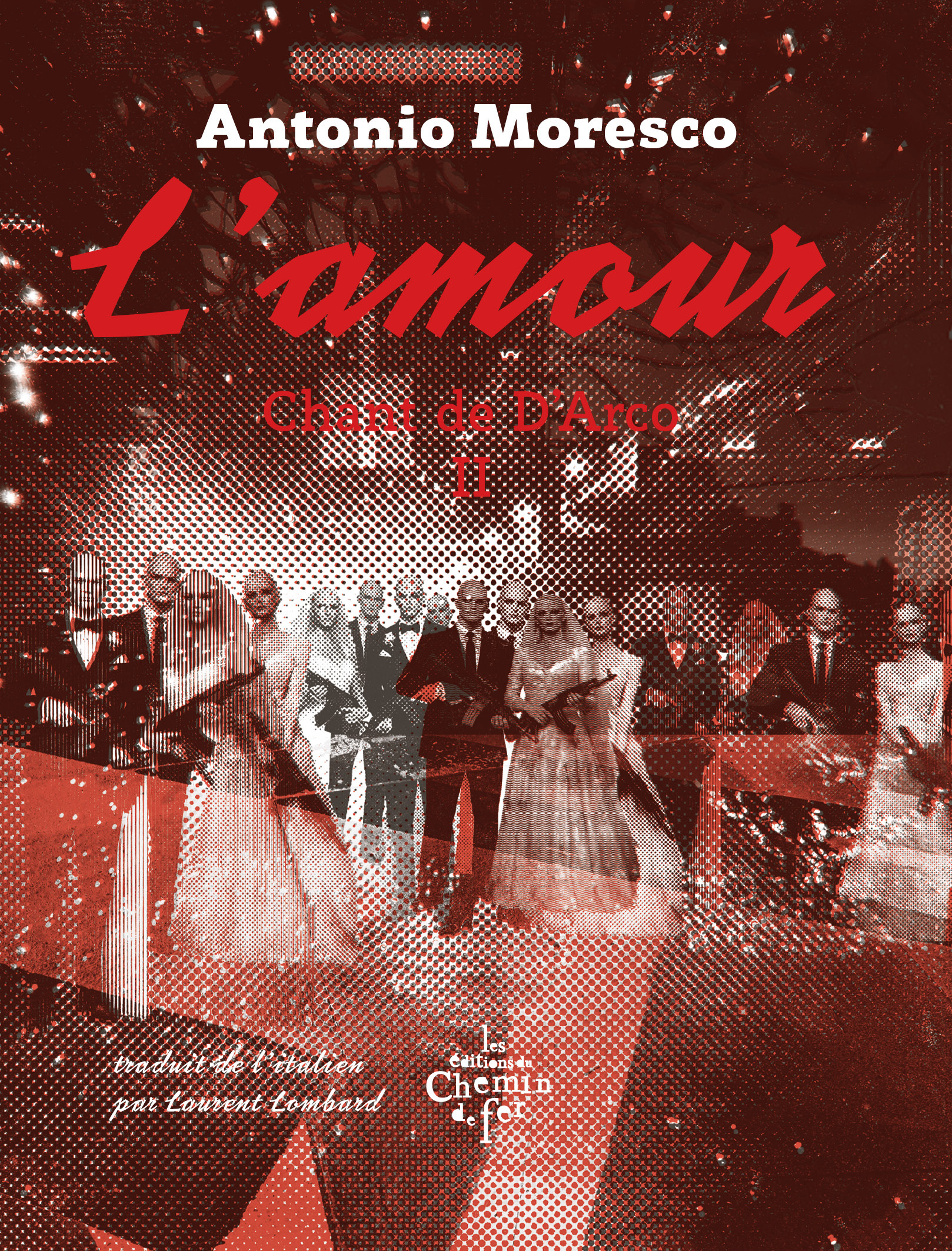 L'amour - Antonio Moresco - CHEMIN FER