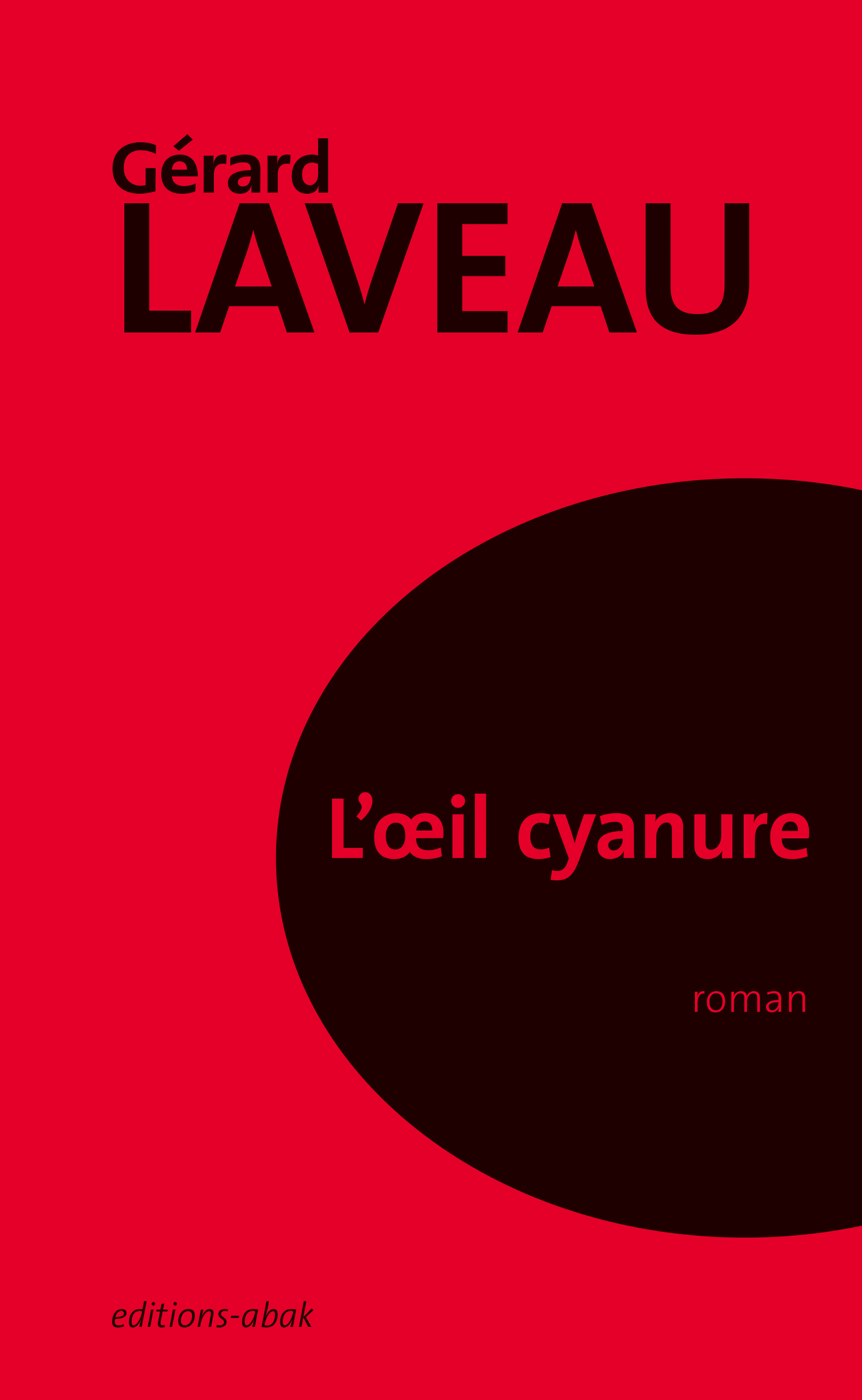 L'oeil cyanure - Gérard Laveau - EDITIONS-ABAK