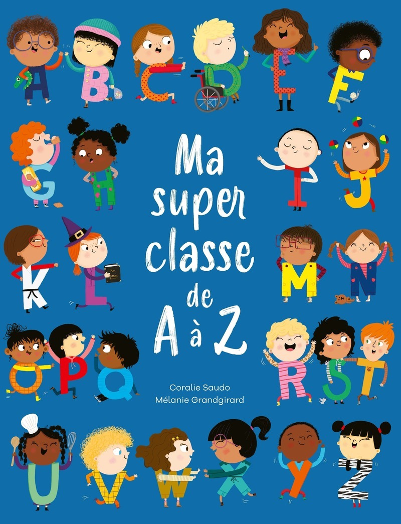 Ma super classe de A à Z - à partir de 5 ans - Coralie Saudo - ECOLE VIVANTE
