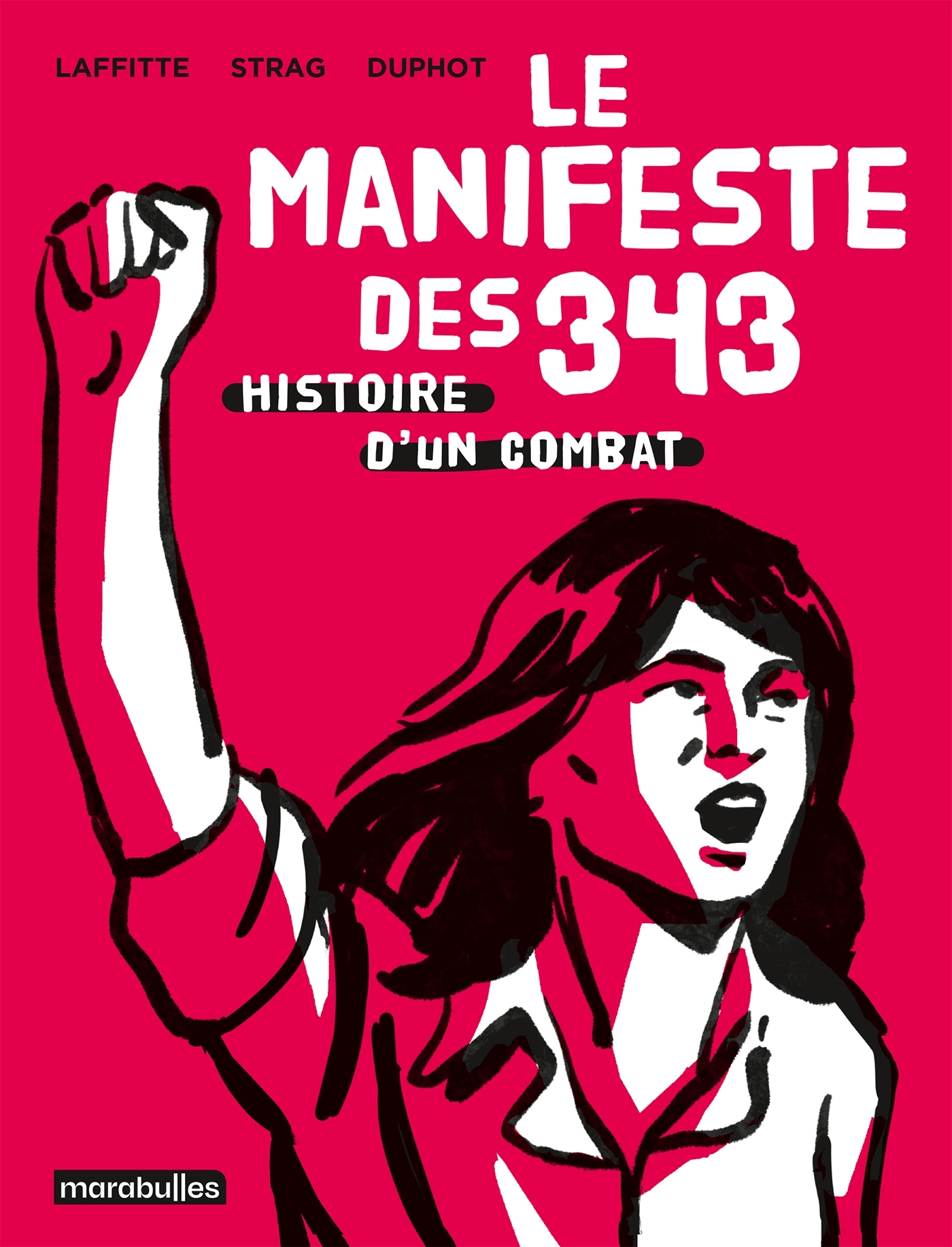 Le Manifeste des 343 - Hélène STRAG, Adeline Laffitte - MARABULLES