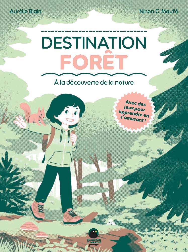 Destination forêt - Aurélie Blain - DELACHAUX