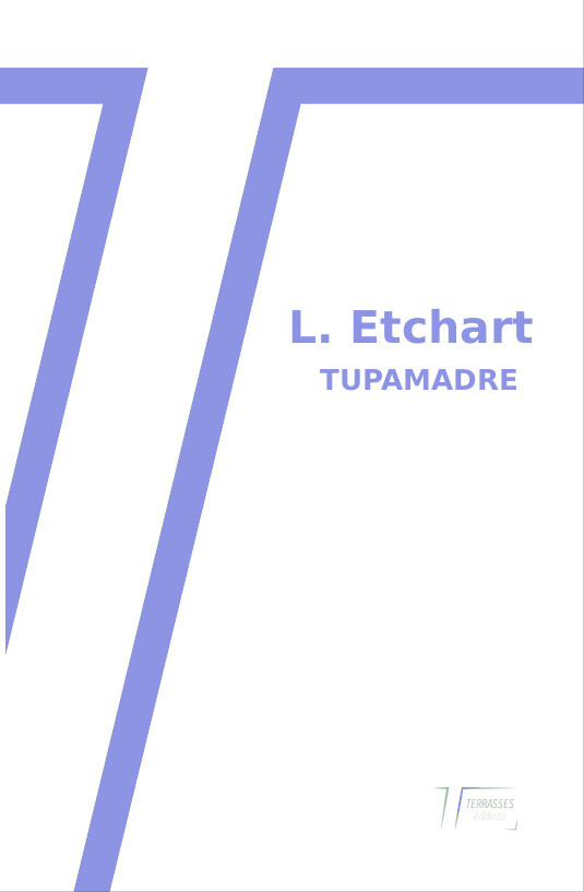 Tupamadre -  L. Etchart - TERRASSES