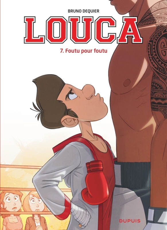 Louca - Tome 7 - Foutu pour foutu -  Dequier Bruno, Bruno Dequier - DUPUIS