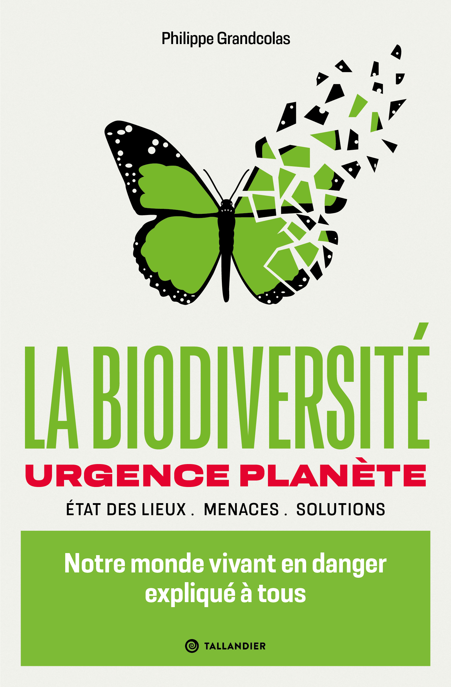 La biodiversité urgence planète - Philippe Grandcolas - TALLANDIER